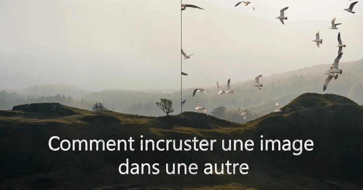 Сomment incruster une image dans une autre très facilement