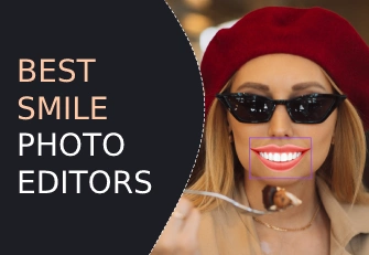 Try the best smile photo editors