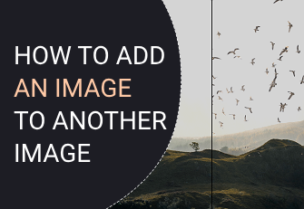 How to add your photo to another image