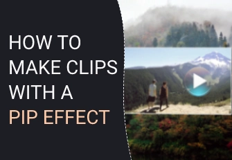 How to make clips with a PiP effect
