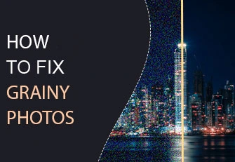 How to fix grainy photos
