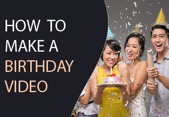 How to make a birthday video