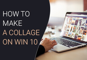 How to create a collage on Windows 10